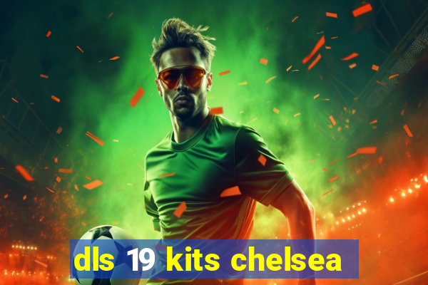 dls 19 kits chelsea